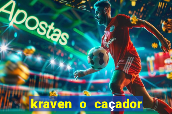 kraven o caçador filme completo dublado